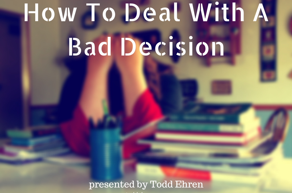 How To Deal With A Bad Decision